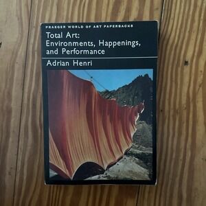 Total Art: Environments, Happenings, and Performance by Adrian Henri - Paperback